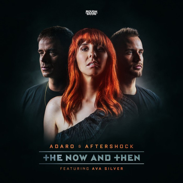 cover artwork for "Adaro & Aftershock - The Now And Then (Feat. Ava Silver)"